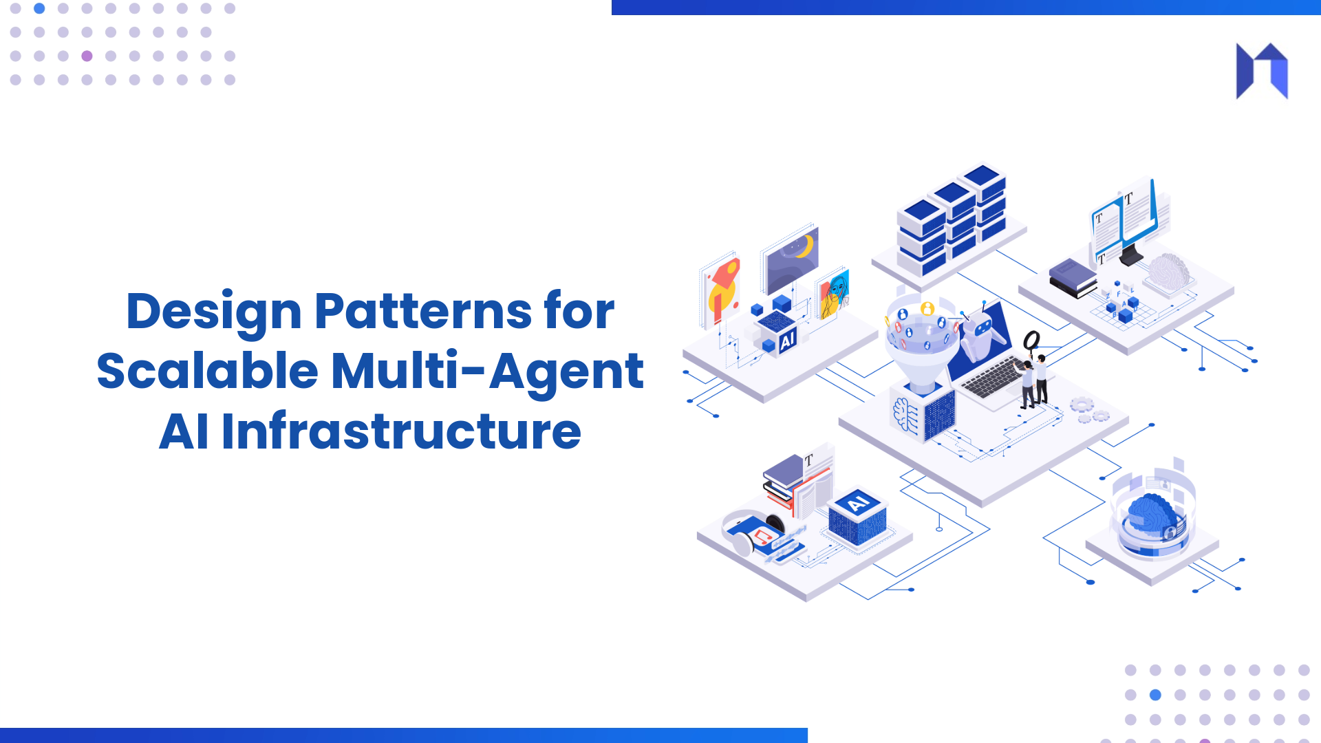 Design Patterns for Scalable Multi-Agent AI Infrastructure