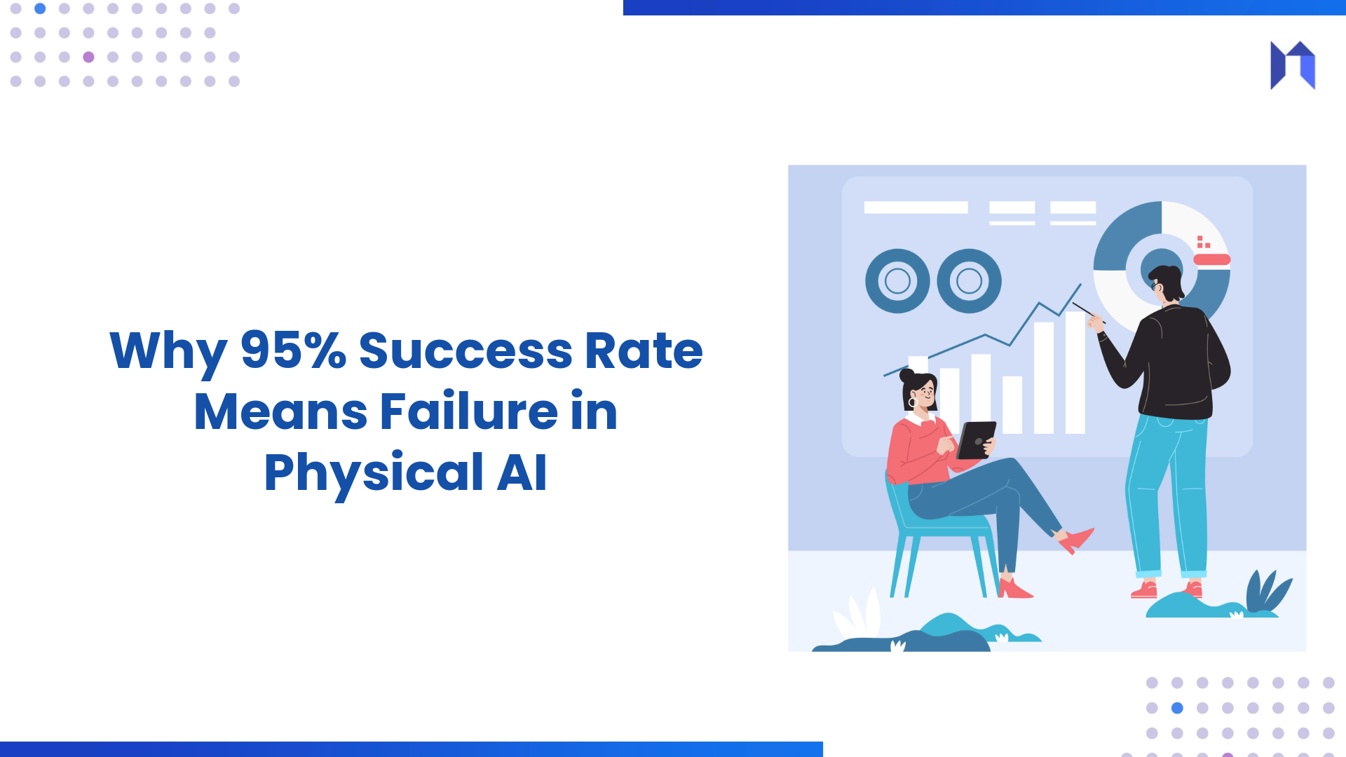 Why 95% Success Rate Means Failure in Physical AI